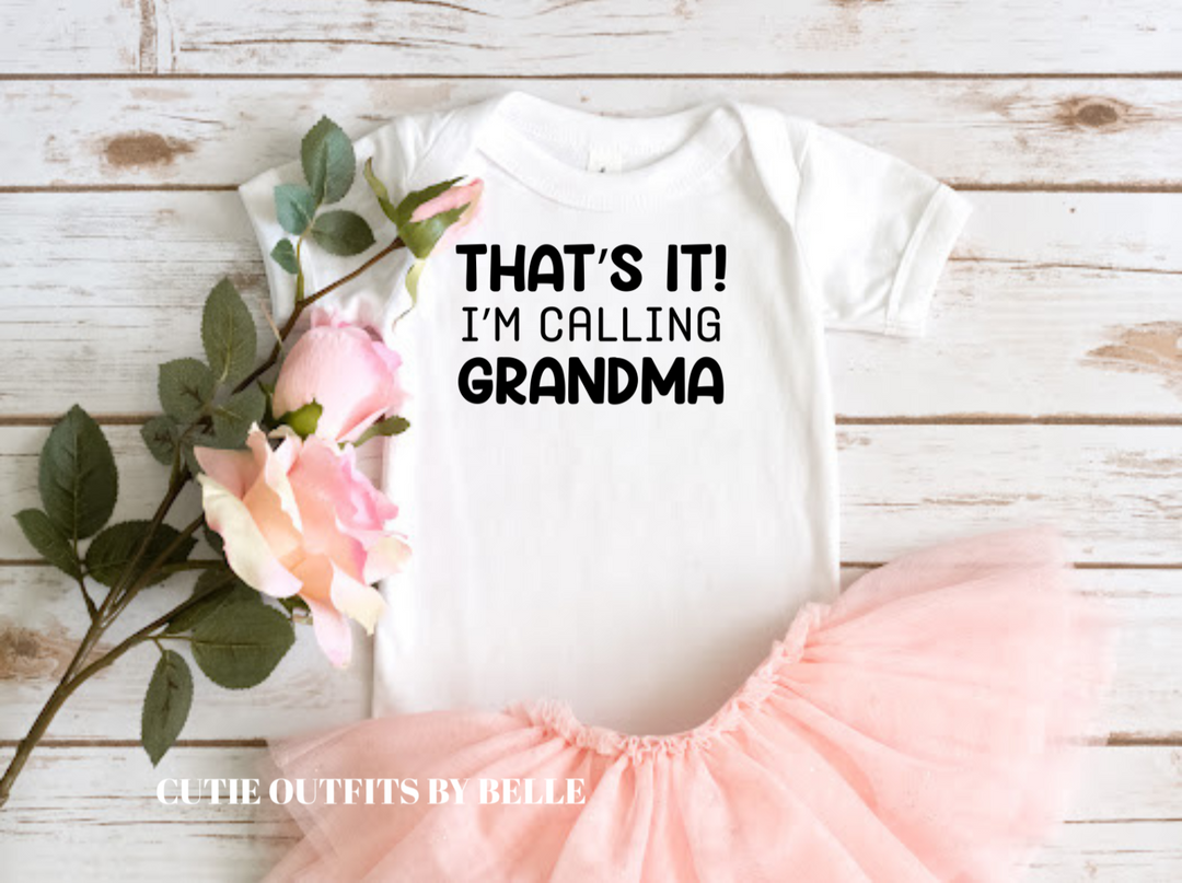 Baby Custom Onesie, That's It I am Calling My Grandma, Baby Reveal Bodysuit